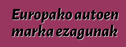 Europako autoen marka ezagunak