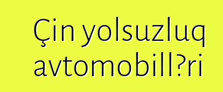 Çin yolsuzluq avtomobilləri