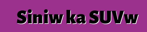 Siniw ka SUVw