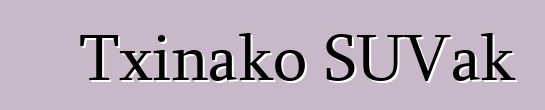 Txinako SUVak