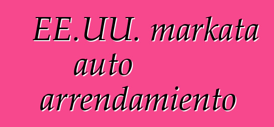 EE.UU. markata auto arrendamiento