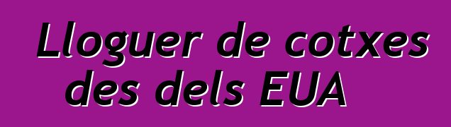 Lloguer de cotxes des dels EUA