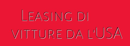 Leasing di vitture da l'USA