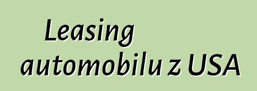 Leasing automobilů z USA