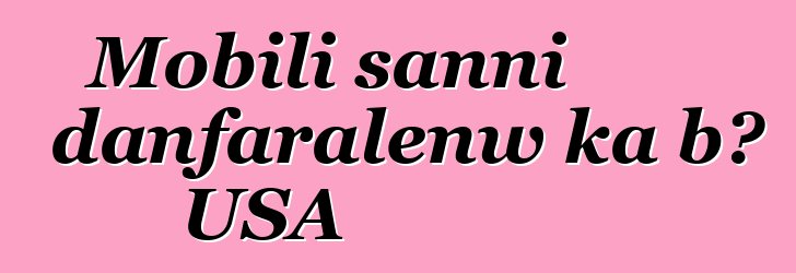 Mobili sanni danfaralenw ka bɔ USA
