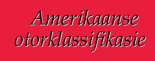 Amerikaanse motorklassifikasie