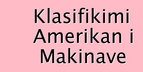 Klasifikimi Amerikan i Makinave