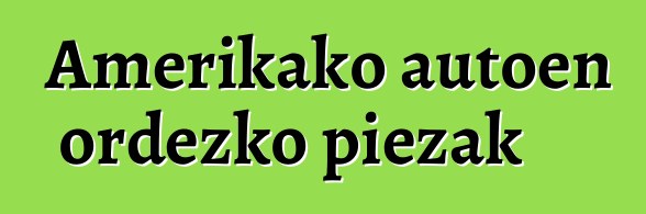 Amerikako autoen ordezko piezak