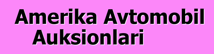 Amerika Avtomobil Auksionları