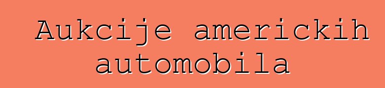 Aukcije američkih automobila
