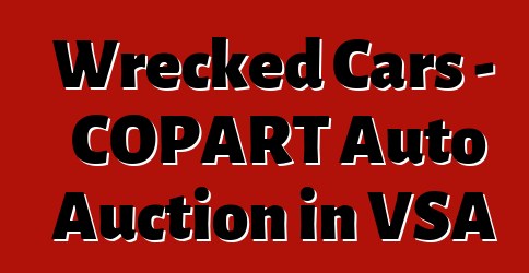 Wrecked Cars - COPART Auto Auction in VSA