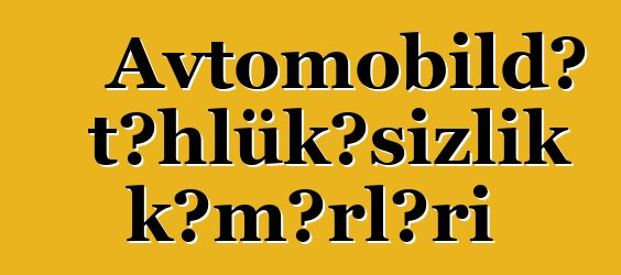 Avtomobildə təhlükəsizlik kəmərləri