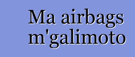 Ma airbags m'galimoto