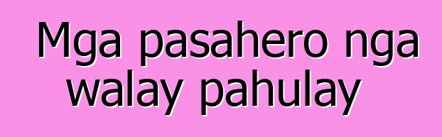 Mga pasahero nga walay pahulay