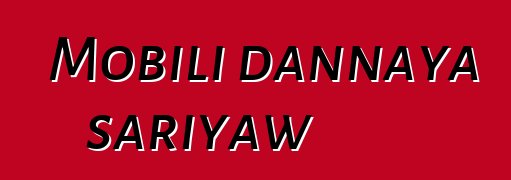 Mobili dannaya sariyaw