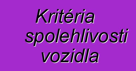 Kritéria spolehlivosti vozidla