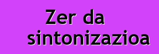 Zer da sintonizazioa