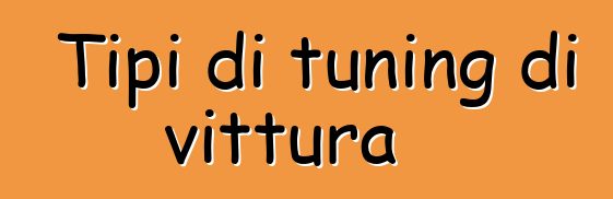Tipi di tuning di vittura