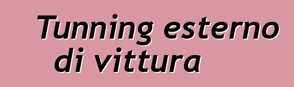 Tunning esterno di vittura