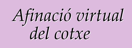 Afinació virtual del cotxe