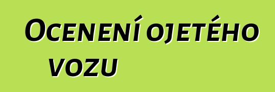 Ocenění ojetého vozu