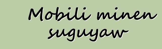 Mobili minɛn suguyaw