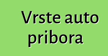 Vrste auto pribora
