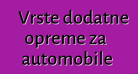 Vrste dodatne opreme za automobile