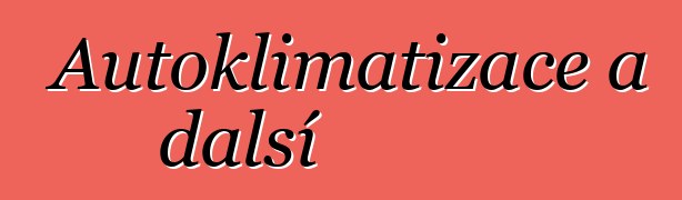 Autoklimatizace a další