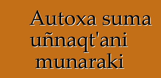 Autoxa suma uñnaqt’ani munaraki