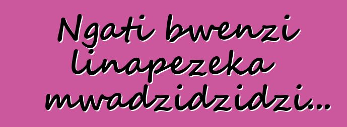 Ngati bwenzi linapezeka mwadzidzidzi...