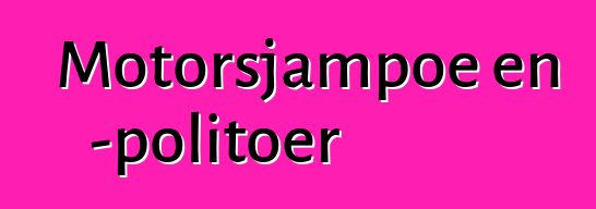 Motorsjampoe en -politoer