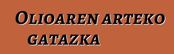 Olioaren arteko gatazka