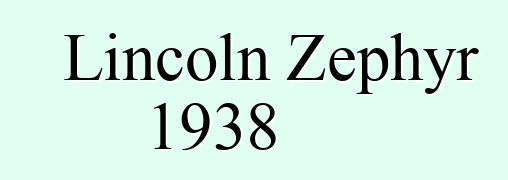 Lincoln Zephyr 1938