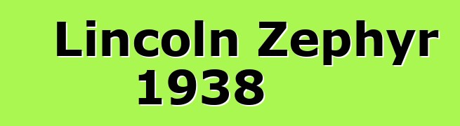 Lincoln Zephyr 1938