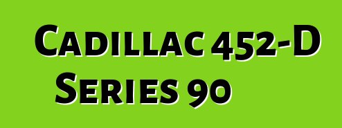 Cadillac 452-D Series 90