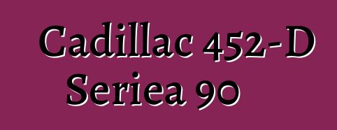 Cadillac 452-D Seriea 90