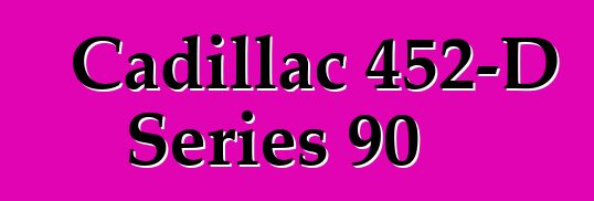 Cadillac 452-D Series 90