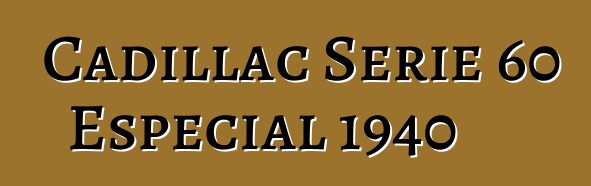 Cadillac Serie 60 Especial 1940