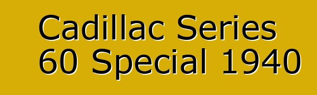 Cadillac Series 60 Special 1940