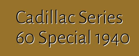 Cadillac Series 60 Special 1940