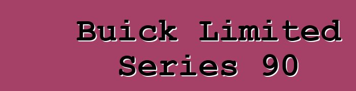 Buick Limited Series 90