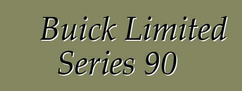 Buick Limited Series 90