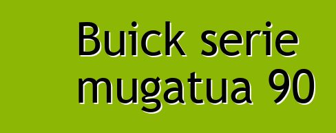 Buick serie mugatua 90