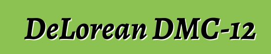 DeLorean DMC-12