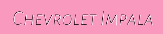 Chevrolet Impala