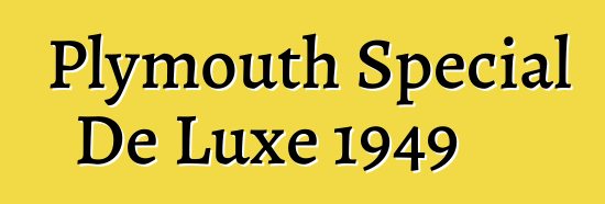 Plymouth Special De Luxe 1949