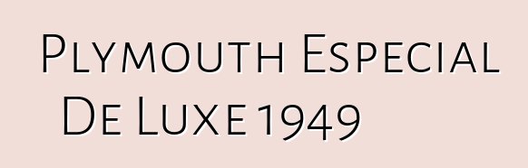 Plymouth Especial De Luxe 1949