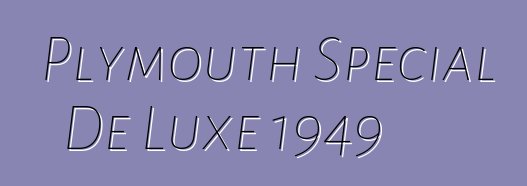 Plymouth Special De Luxe 1949