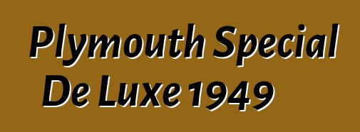 Plymouth Special De Luxe 1949
